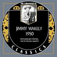 Jimmy Wakely - The Chronogical Classics 1950